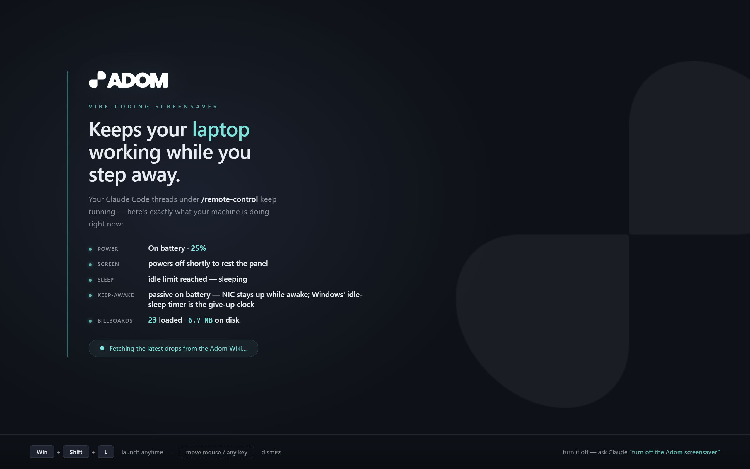 Adom Screensaver, the branded splash that explains what it's doing while it rests your screen and keeps your machine awake