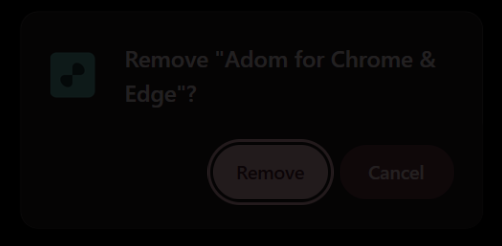 The Remove confirm bubble: Remove "Adom for Chrome & Edge"? with Remove and Cancel